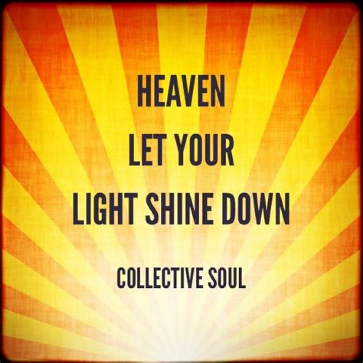 Heaven Let Your Light Shine Down