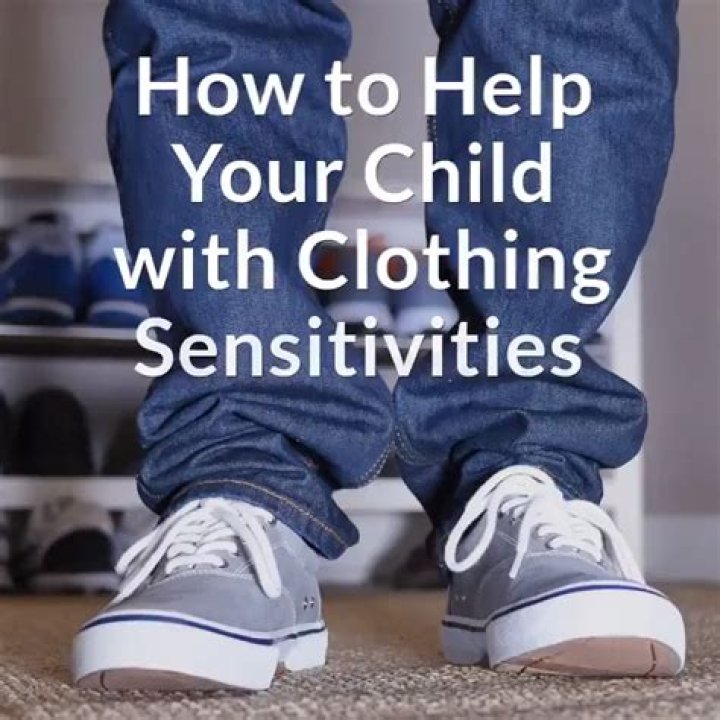 How can I help my child with clothing sensitivities?