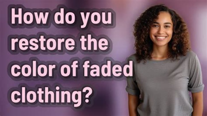 How do you restore faded clothes?