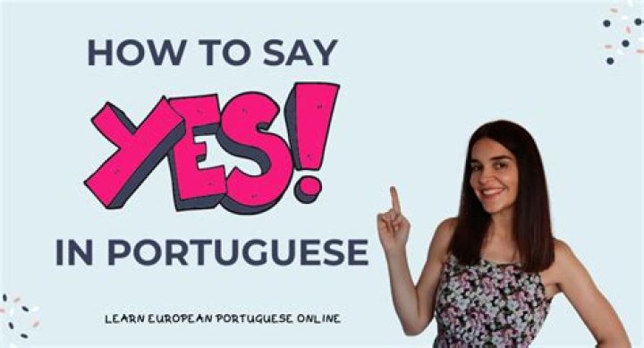 How Do You Say Yes In Portuguese