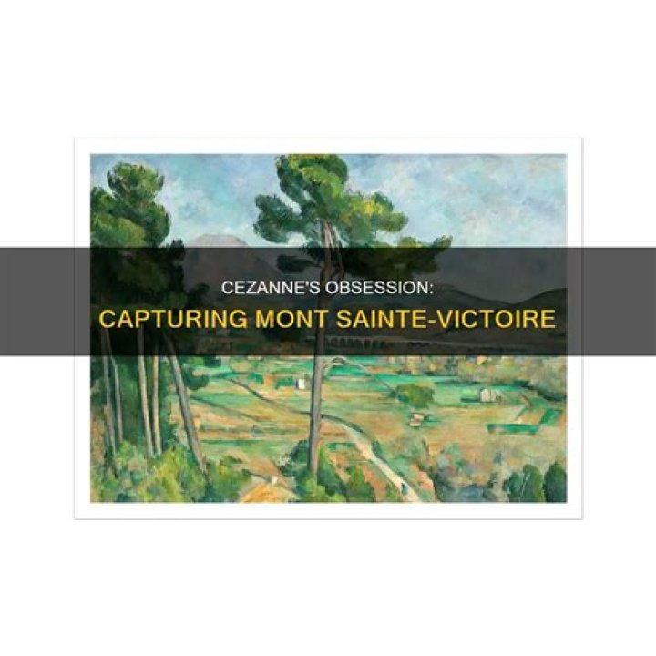 How many times did Cezanne paint Mont Sainte