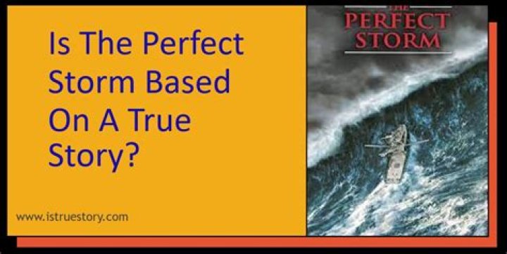 Is the perfect storm based on a true story