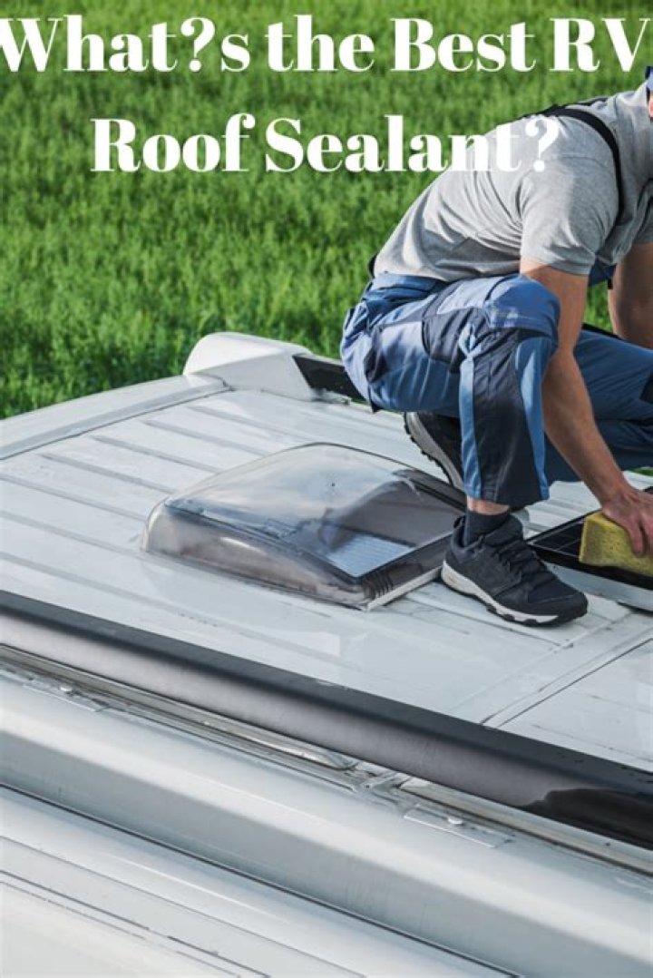 What is the best RV roof sealant?