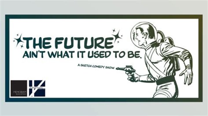 Who said the future aint what it used to be