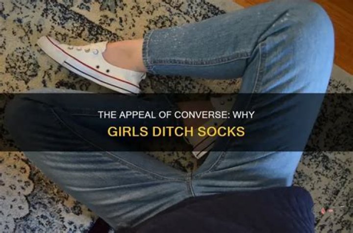 Why do girls wear Converse without socks?