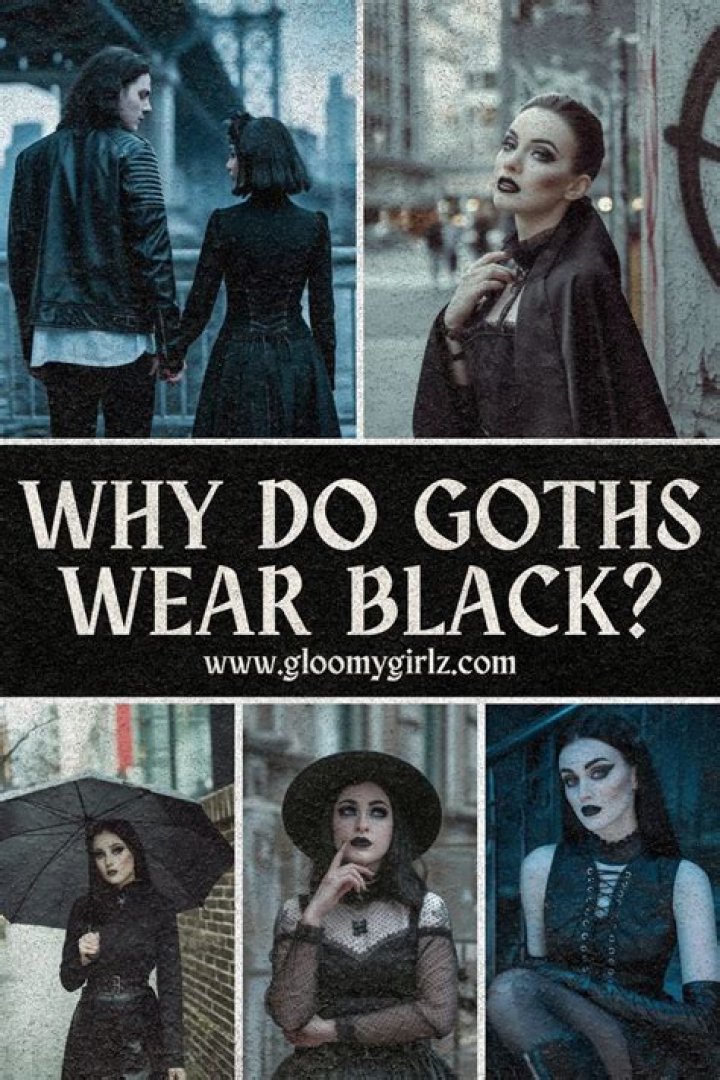 Why do Goths always wear black?