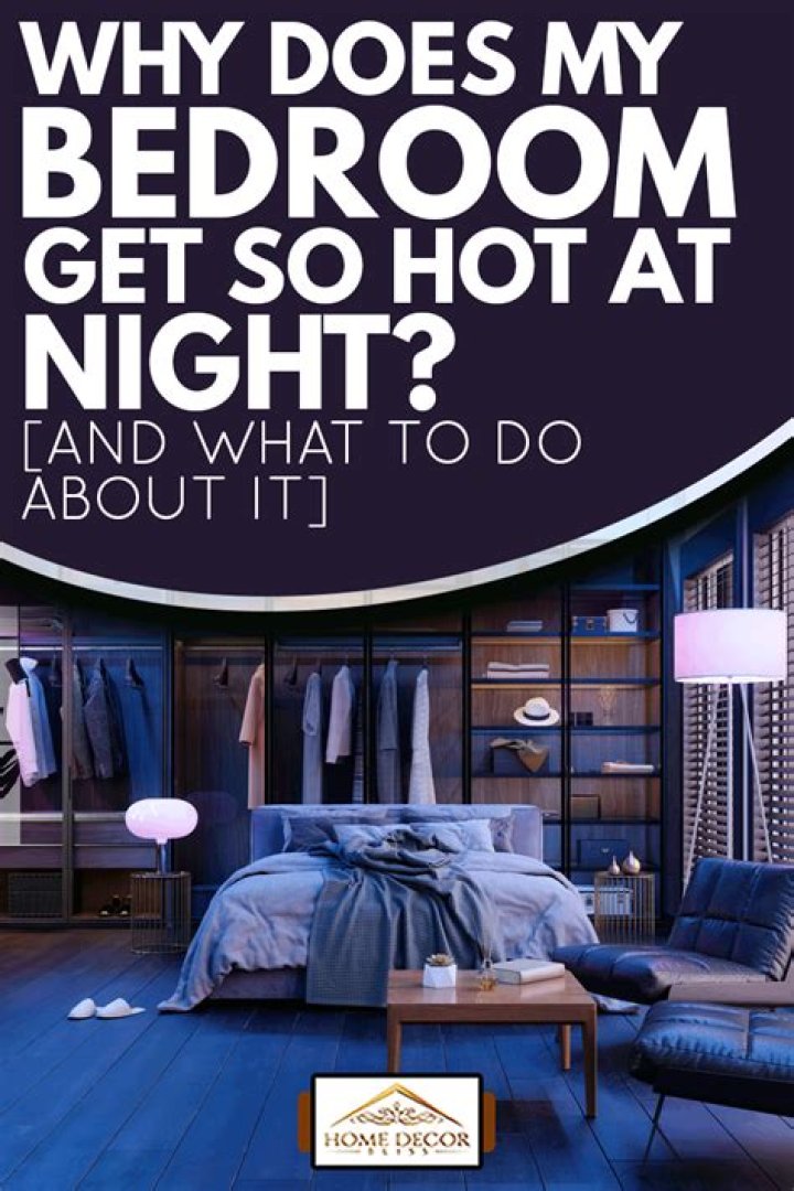Why does my bedroom get so hot at night in winter?