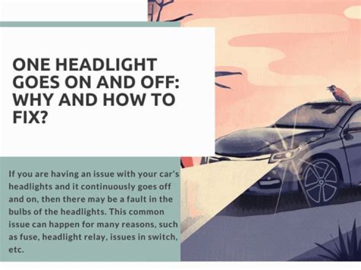 Why does my headlight keep going on and off?