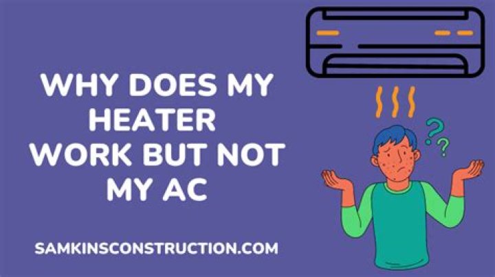 Why does my heater work but my AC doesnt?